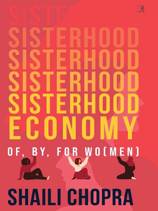 Title details for Sisterhood Economy by Shaili Chopra - Wait list